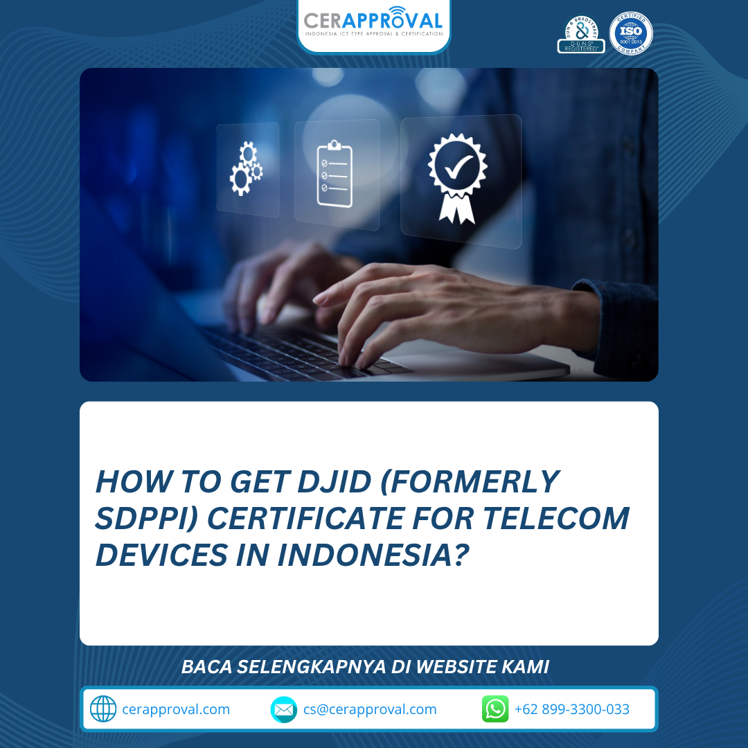 How to Get DJID (Formerly SDPPI) Certificate for Telecom Devices in Indonesia?