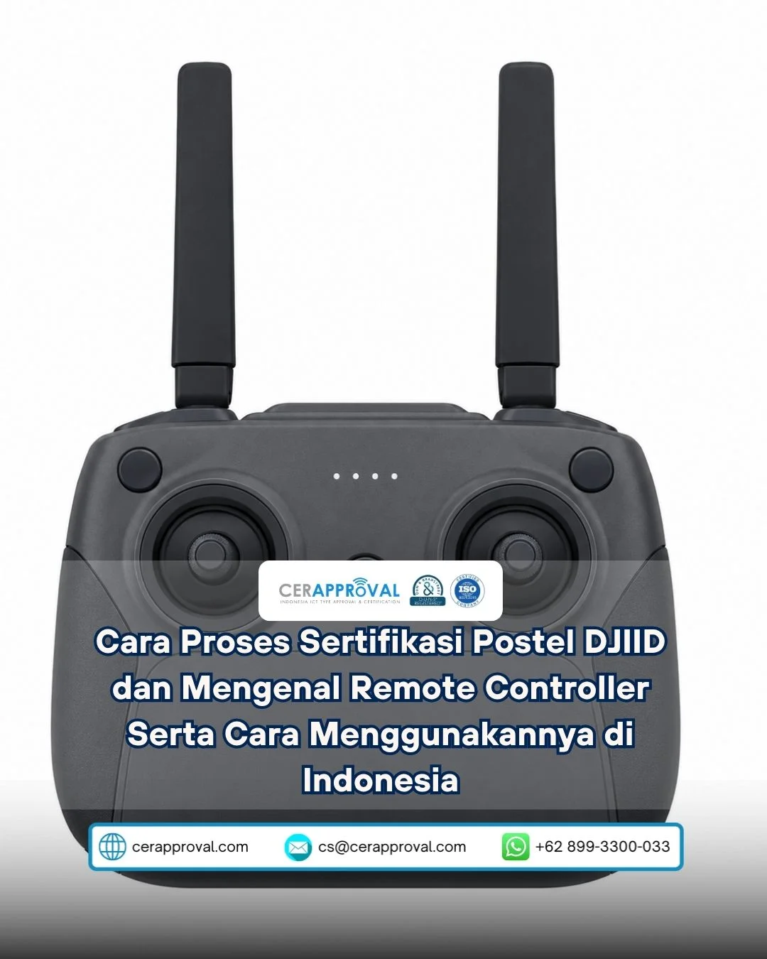 Cara Proses Sertifikasi Postel DJIID dan Mengenal Remote Controller Serta Cara Menggunakannya di  Indonesia